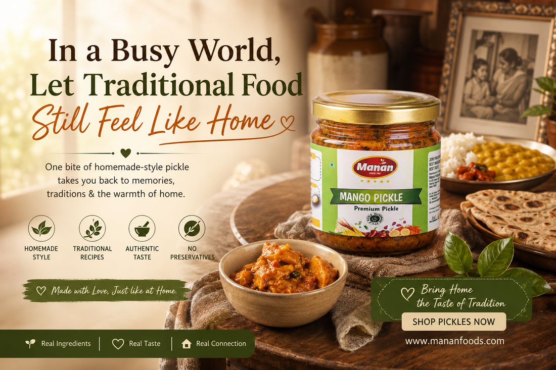In a Busy World, Let Traditional Food Still Feel Like Home | Manan Foods
